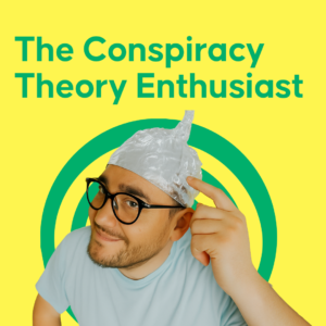 Conspiracy Theory persona